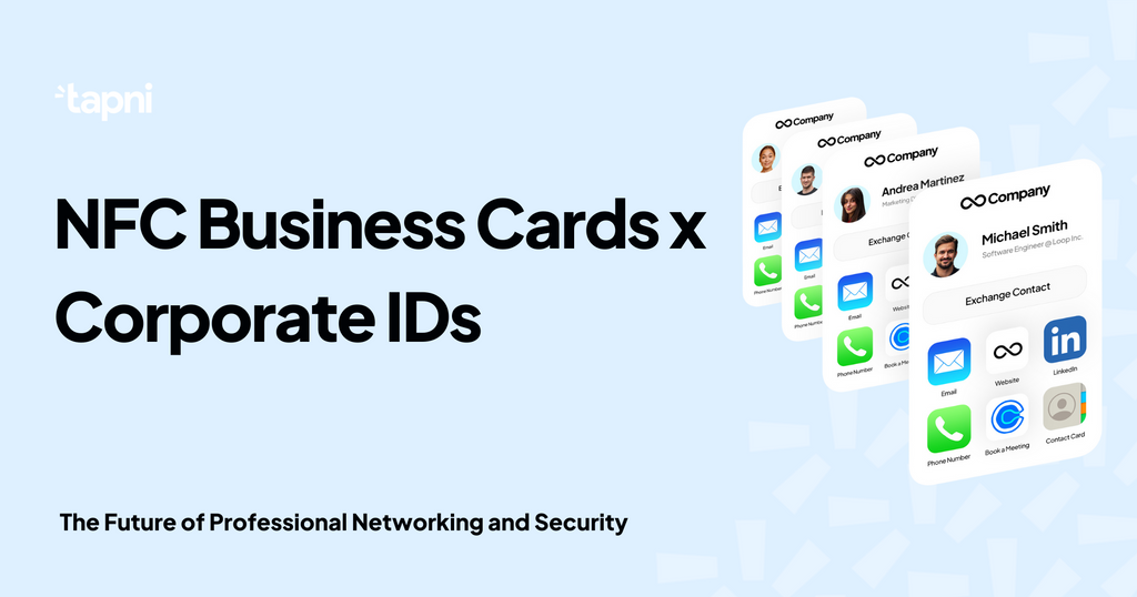 Empowering Connections: The Fusion of Corporate IDs and NFC Digital Business Cards with Tapni